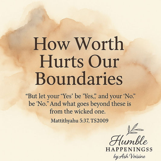 Part 2: How Worth Hurts Our Boundaries